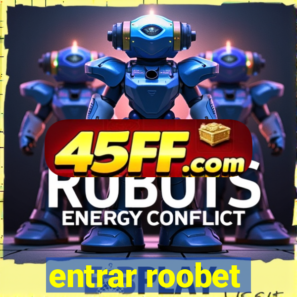 entrar roobet